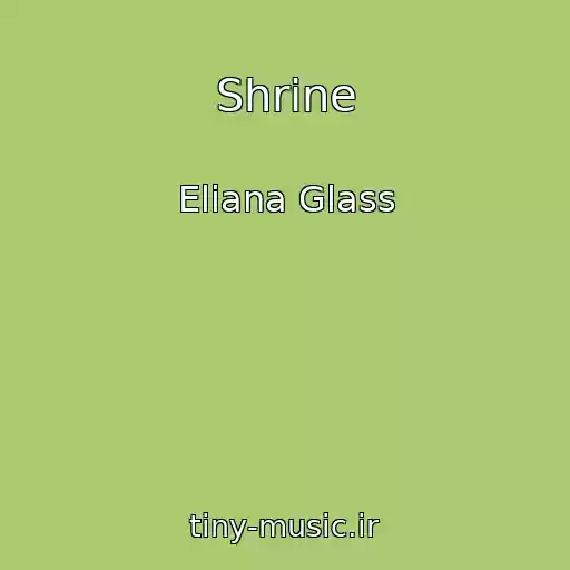 کاور آهنگ Shrine از Eliana Glass