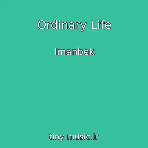 کاور آهنگ Ordinary Life از Imanbek