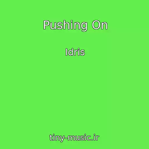 کاور آهنگ Pushing On از Idris