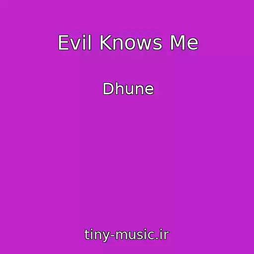 کاور آهنگ Evil Knows Me از Dhune