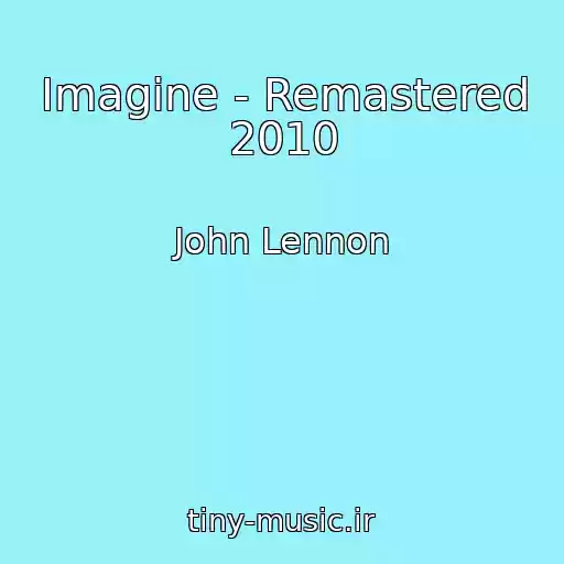کاور آهنگ Imagine - Remastered 2010 از John Lennon