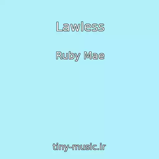کاور آهنگ Lawless از Ruby Mae