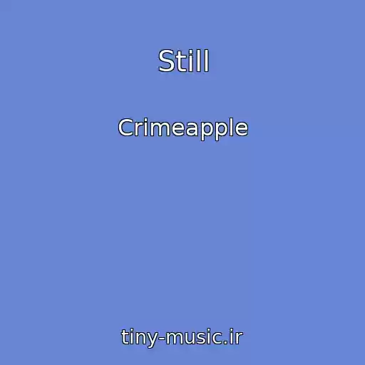 کاور آهنگ Still از Crimeapple