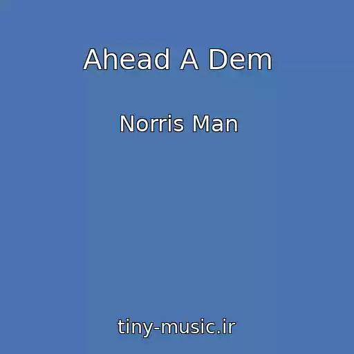 کاور آهنگ Ahead A Dem از Norris Man