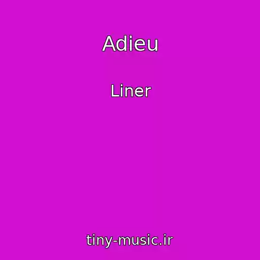 کاور آهنگ Adieu از Liner