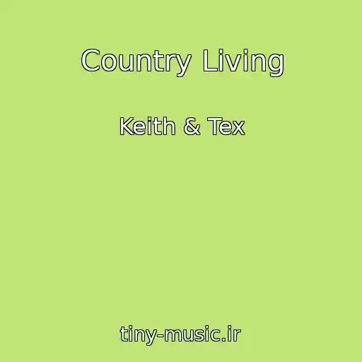 کاور آهنگ Country Living از Keith & Tex
