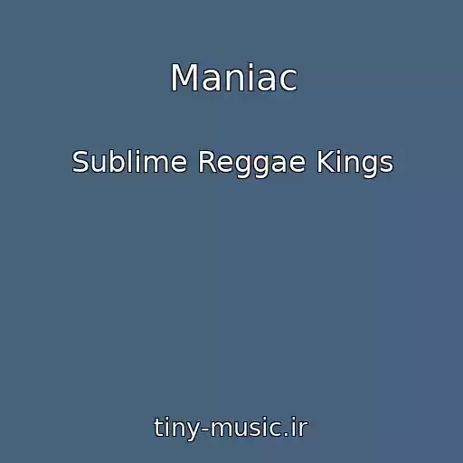کاور آهنگ Maniac از Sublime Reggae Kings