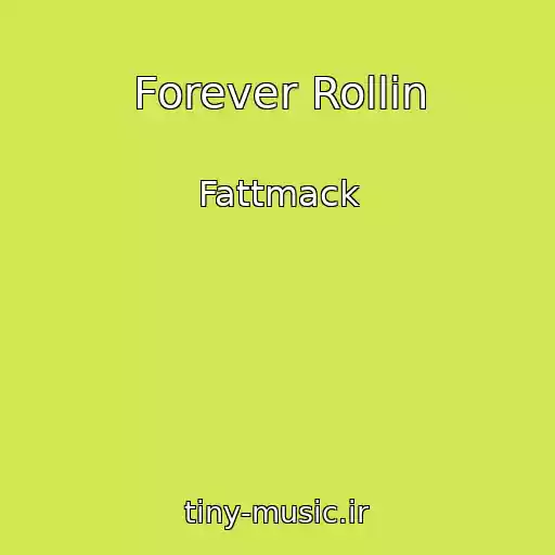 کاور آهنگ Forever Rollin از Fattmack