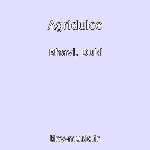کاور آهنگ Agridulce از Bhavi, Duki