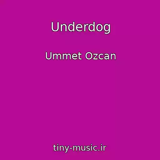 کاور آهنگ Underdog از Ummet Ozcan