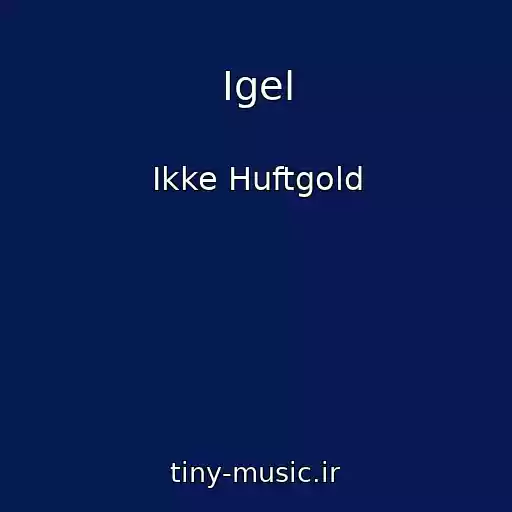 کاور آهنگ Igel از Ikke Huftgold