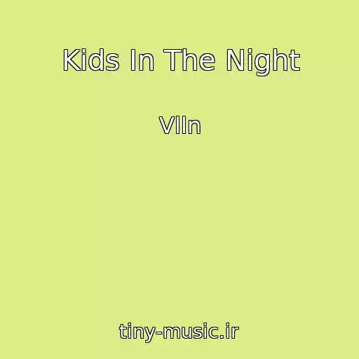 کاور آهنگ Kids In The Night از Vlln