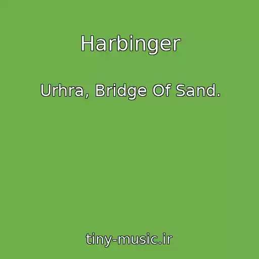 کاور آهنگ Harbinger از Urhra, Bridge Of Sand.