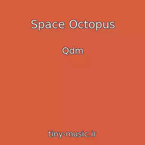کاور آهنگ Space Octopus از Qdm