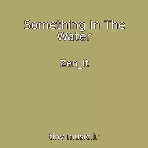 کاور آهنگ Something In The Water از Zen_It