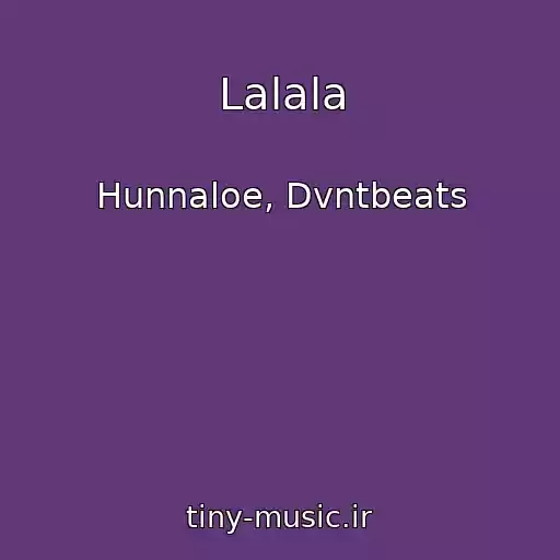 کاور آهنگ Lalala از Hunnaloe, Dvntbeats