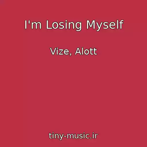 کاور آهنگ I'm Losing Myself از Vize, Alott