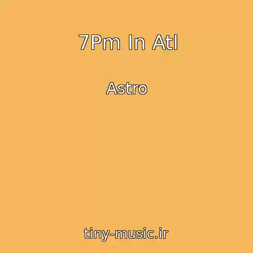 کاور آهنگ 7Pm In Atl از Astro