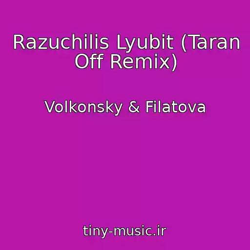 کاور آهنگ Razuchilis Lyubit (Taran Off Remix) از Volkonsky & Filatova