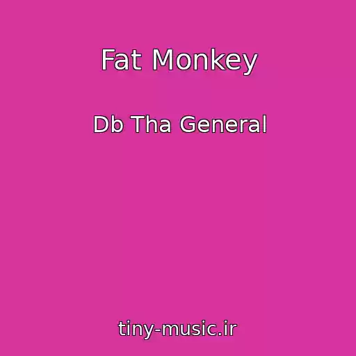 کاور آهنگ Fat Monkey از Db Tha General