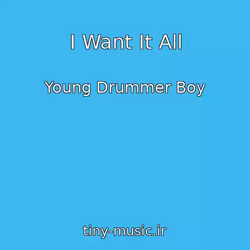 کاور آهنگ I Want It All از Young Drummer Boy