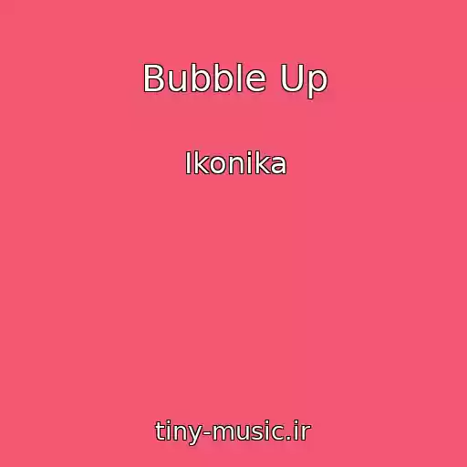 کاور آهنگ Bubble Up از Ikonika
