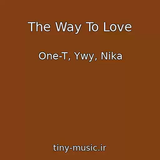 کاور آهنگ The Way To Love از One-T, Ywy, Nika
