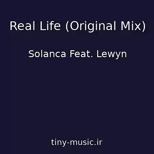 کاور آهنگ Real Life (Original Mix) از Solanca Feat. Lewyn