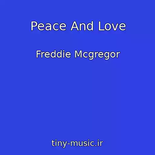 کاور آهنگ Peace And Love از Freddie Mcgregor
