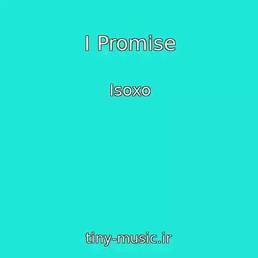 کاور آهنگ I Promise از Isoxo