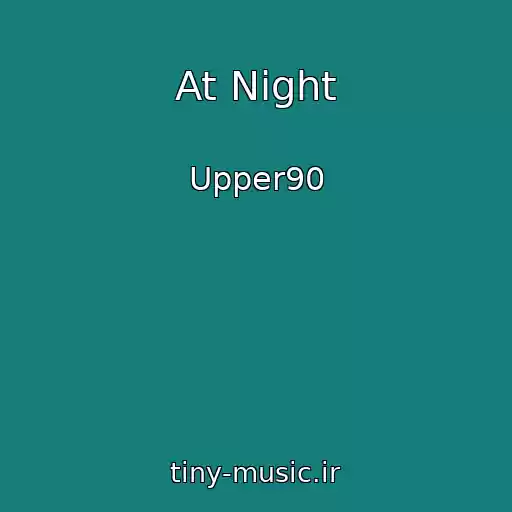کاور آهنگ At Night از Upper90