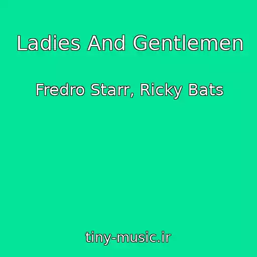 کاور آهنگ Ladies And Gentlemen از Fredro Starr, Ricky Bats