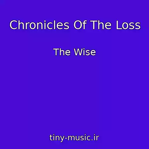 کاور آهنگ Chronicles Of The Loss از The Wise