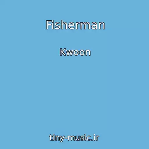 کاور آهنگ Fisherman از Kwoon