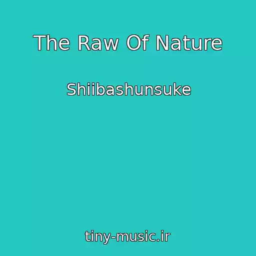 کاور آهنگ The Raw Of Nature از Shiibashunsuke