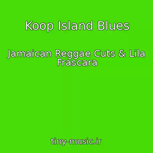 کاور آهنگ Koop Island Blues از Jamaican Reggae Cuts & Lila Frascara