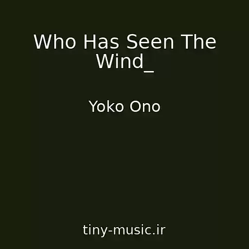 کاور آهنگ Who Has Seen The Wind_ از Yoko Ono