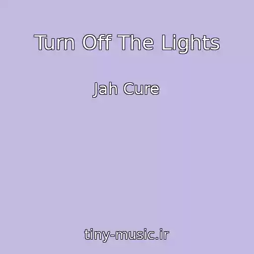 کاور آهنگ Turn Off The Lights از Jah Cure