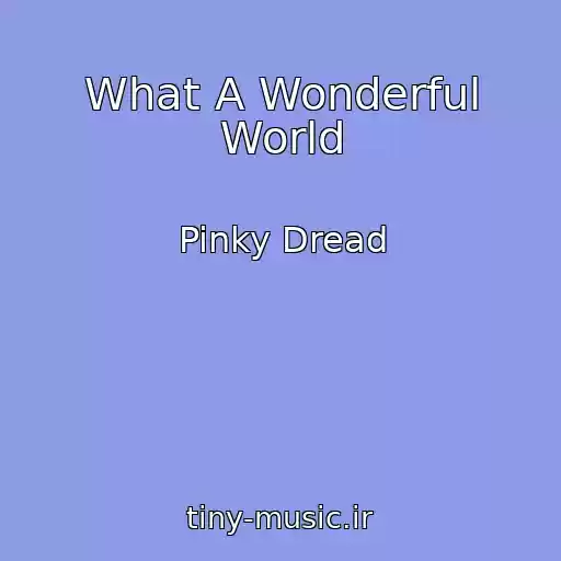 کاور آهنگ What A Wonderful World از Pinky Dread