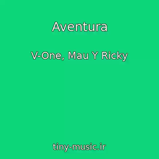 کاور آهنگ Aventura از V-One, Mau Y Ricky