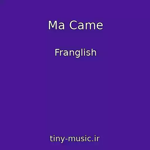 کاور آهنگ Ma Came از Franglish