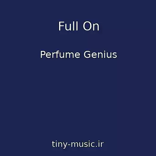 کاور آهنگ Full On از Perfume Genius
