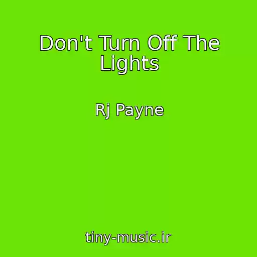 کاور آهنگ Don't Turn Off The Lights از Rj Payne