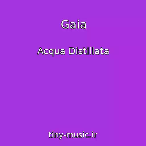 کاور آهنگ Gaia از Acqua Distillata