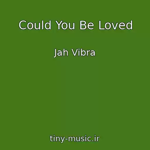 کاور آهنگ Could You Be Loved از Jah Vibra