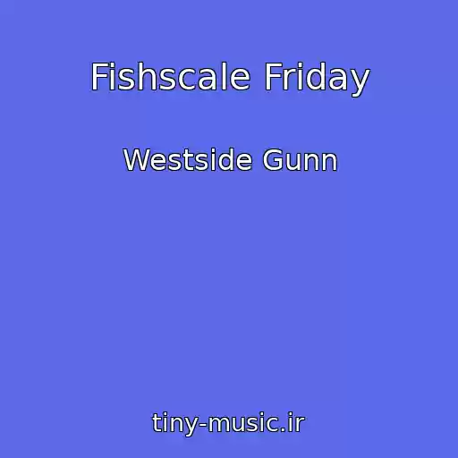 کاور آهنگ Fishscale Friday از Westside Gunn