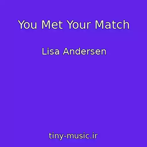 کاور آهنگ You Met Your Match از Lisa Andersen