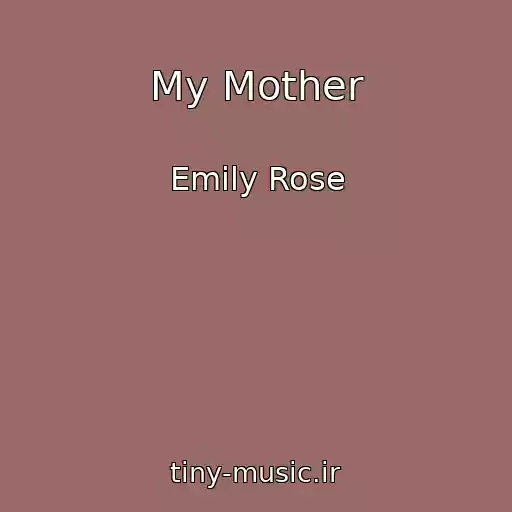 کاور آهنگ My Mother از Emily Rose