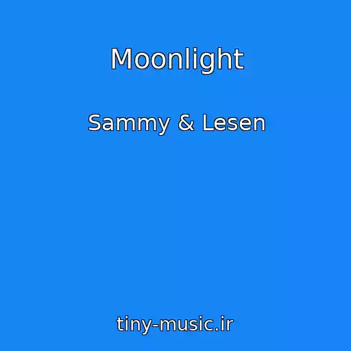 کاور آهنگ Moonlight از Sammy & Lesen