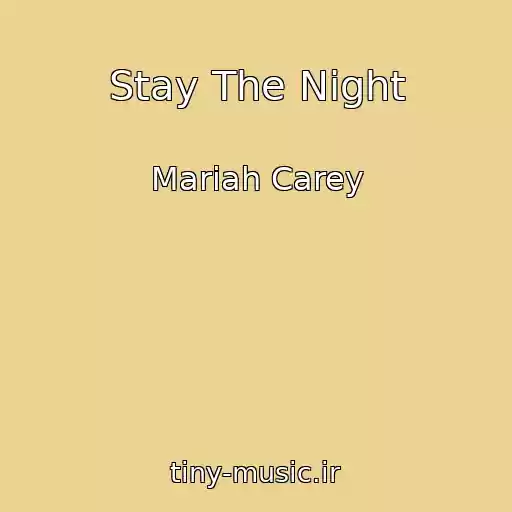 کاور آهنگ Stay The Night از Mariah Carey